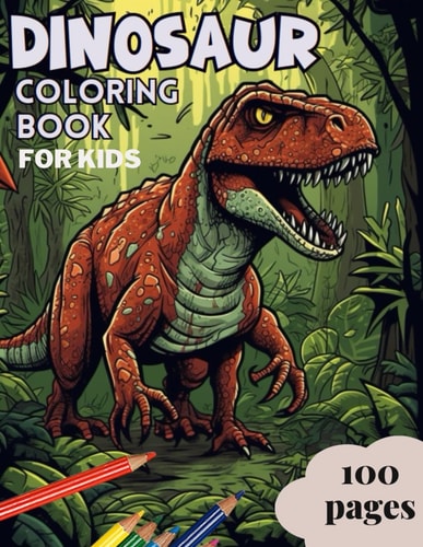 Dinosaur Coloring Book For Kids 100 Pages