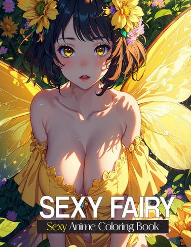 Sexy Coloring Book for Adults Sexy Fairy: Coloring Book with Playful Women with Erotic Illustrations for Adults: Sensual Beautiful Girls 40 Coloring Pages