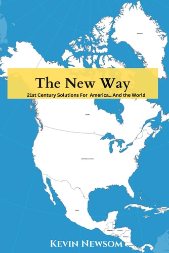 The New Way 21st Century Solutions For America...And The World