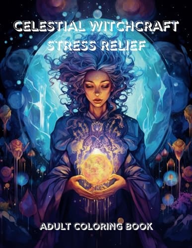Celestial Witchcraft Stress Relief Adult Coloring Book