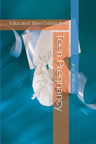 Teen Pregnancy Educated Then Celebrated