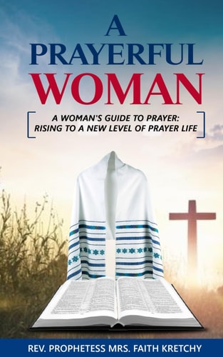 A Praying Woman A Woman's Guide to Prayer: Rising to a New Level of Prayer Life