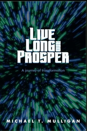 Live Long and Prosper A Journey of Transformation