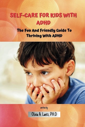 Self-Care For Kids With ADHD The Fun And Friendly Guide To Thriving With ADHD