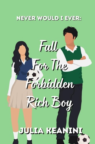 Never Would I Ever Fall for the Forbidden Rich Boy