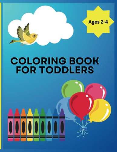 Coloring Book For Toddlers Book of Alphabets with Pictures of Fruits, Animals, Birds and Other Everyday Objects Perfect for Toddlers Ages 2-4 for Coloring