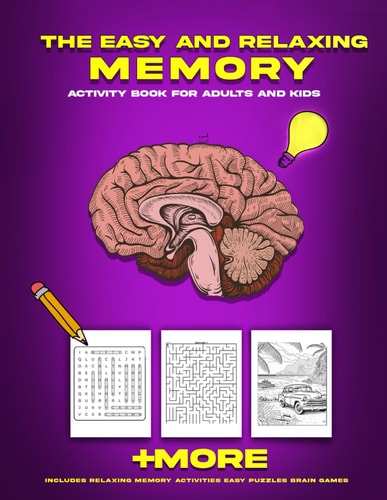 The Easy and Relaxing Memory Activity Book for Adults and Kids Includes Relaxing Memory Activities Easy Puzzles Brain Games and More