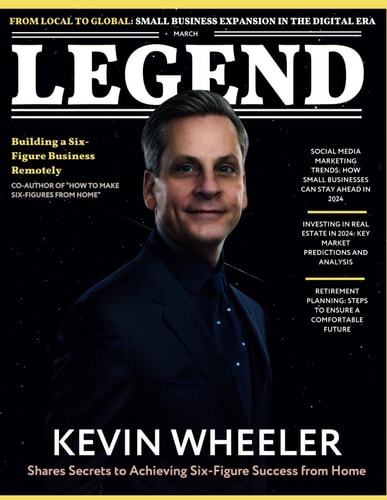 Legend Magazine How To Make 6-Figures with Kevin Wheeler