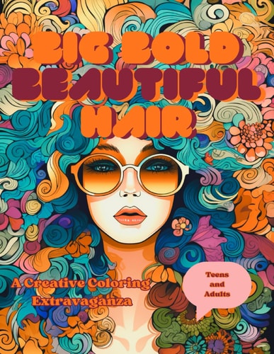 Big Bold Beautiful Hair Coloring Book for Teens and Adults A Creative Coloring Extravaganza