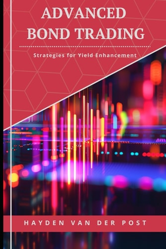 Advanced Bond Trading Strategies for Yield Enhancement