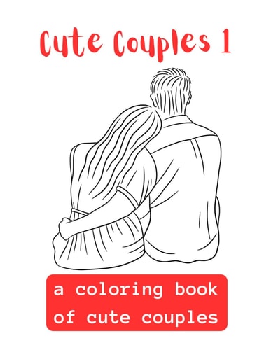 Cute Couples 1 A Coloring Book Of Cute Couples