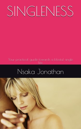 Singleness Your Practical Guide Towards a Blissful Single Life.