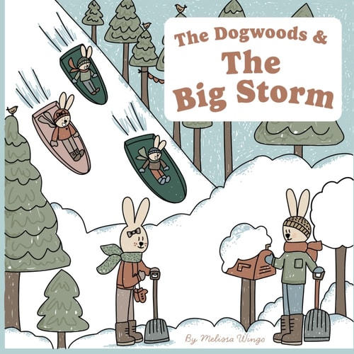 The Dogwoods and The Big Storm A Cozy Winter Story about Adorable Animals in a Big Snow Storm