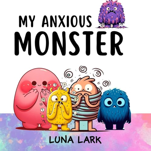 My Anxious Monster Children's Book About Emotions and Feelings