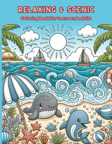 Relaxing and Scenic Coloring Book for Teens and Adults Over 75 Relaxation Landscape and Scenic Color Designs
