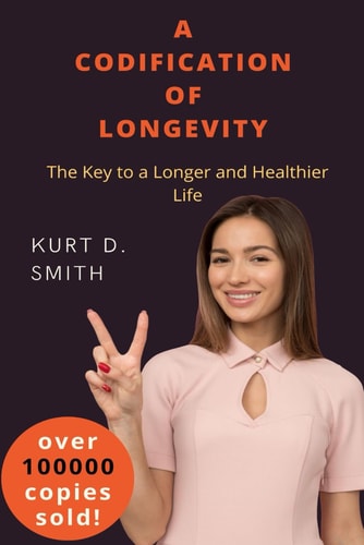 A Codification Of Longevity The Key to a Longer and Heathier Life