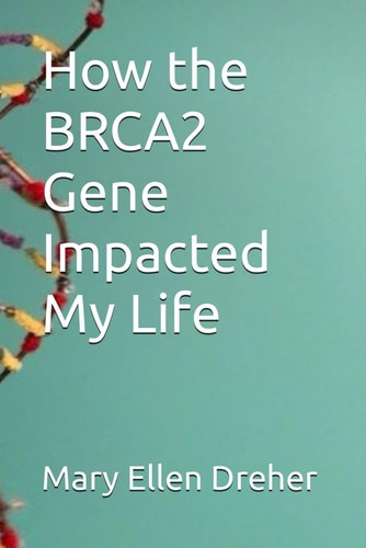 How the BRCA2 Gene Impacted My Life