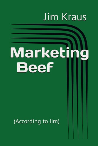 Marketing Beef (According to Jim)