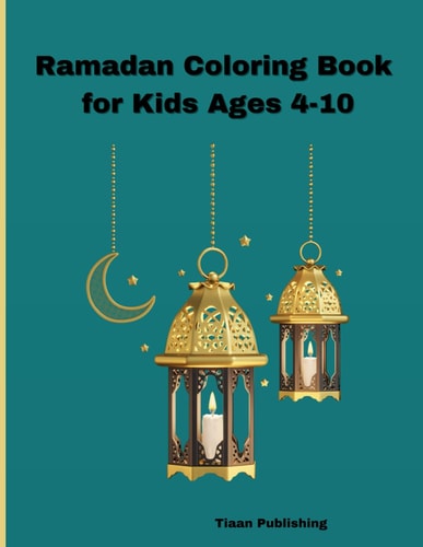 Ramadan Coloring Book for Kids Ages 4 -10