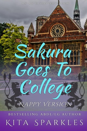 Sakura Goes To College (Nappy Version) An ABDL/TBDL/Nappy Story