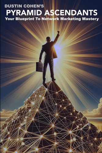 Pyramid Ascendants Your Blueprint to Network Marketing Success