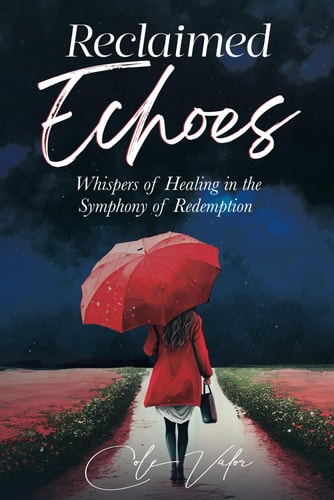 Reclaimed Echoes Whispers of Healing in the Symphony of Redemption