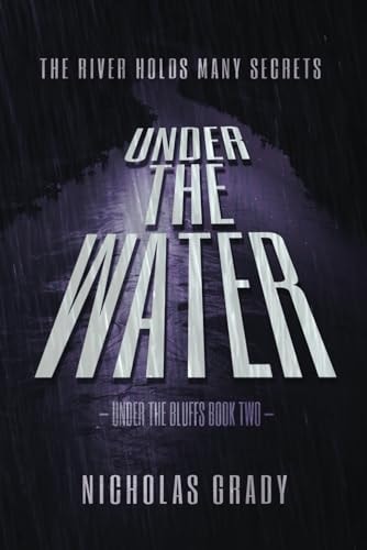Under the Water The River Holds Many Secrets