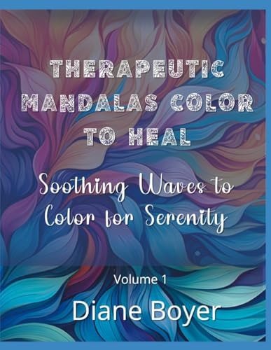 Therapeutic Mandalas Color to Heal Soothing Waves to Color for Serenity