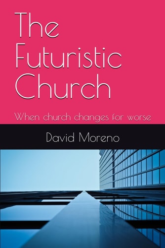 The Futuristic Church When Church Changes for Worse
