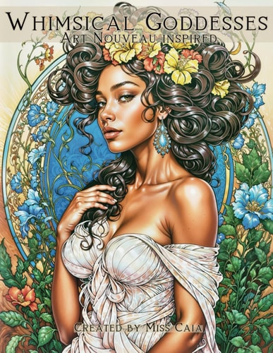 Whimsical Goddesses - Coloring Book for Adults 35 Gorgeous Designs of Captivating Women with Greyscale Elegance