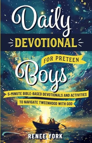 Daily Devotional for Preteen Boys 5-Minute Bible-Based Devotionals and Activities to Navigate Tweenhood with God