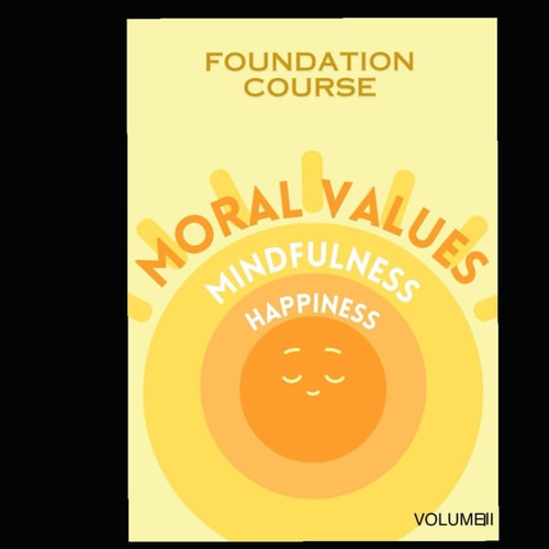 Moral Values and Mindfulness Activities Vol III