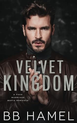 Velvet Kingdom A Fake Marriage Mafia Romance