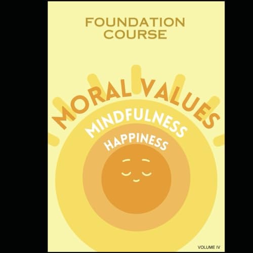 Moral Educaton and Mindfulness Volume IV