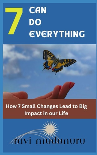7 Can Do Everything How 7 Small Changes Lead to Big Impact in Our Life