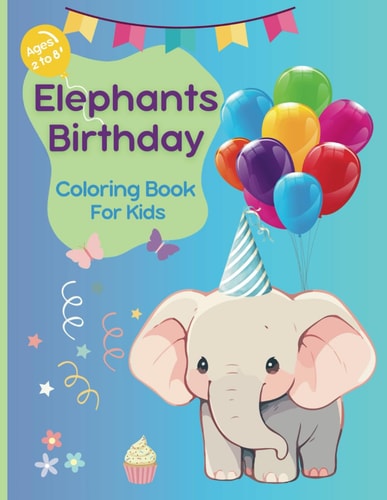 Elephants Birthday Coloring Book For Kids