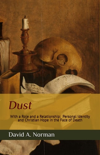 Dust with a Role and a Relationship Personal Identity and Christian Hope in the Face of Death