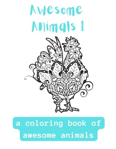 Awesome Animals 1 A Coloring Book Of Awesome Mandala Animals