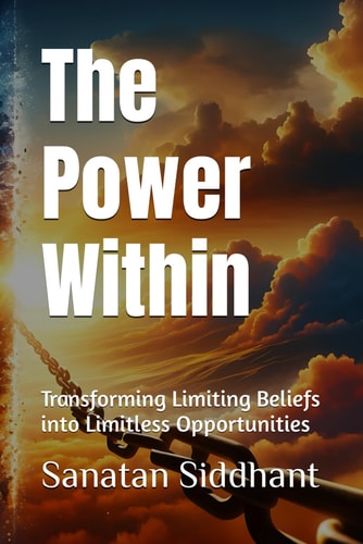 The Power Within Transforming Limiting Beliefs Into Limitless Possibilities