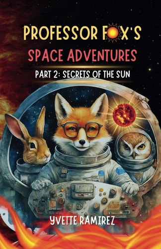Professor Fox's Space Adventures Part 2: Secrets of the Sun