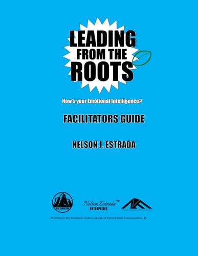 Leading from the Roots 6 Characteristics of a Person with High E.I. (Facilitators Guide)