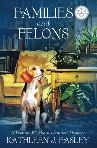 Families and Felons: A Brenna Wickham Haunted Mystery A BrennaWickham Haunted Mystery