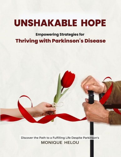 Unshakable Hope Empowering Strategies for Thriving with Parkinson's Disease
