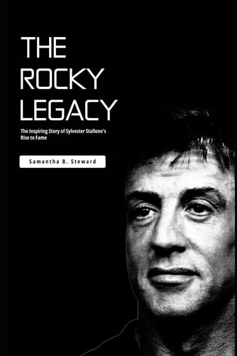 The Rocky Legacy The Inspiring Story of Sylvester Stallone's Rise to Fame