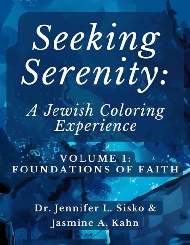 Seeking Serenity A Jewish Coloring Experience: Volume 1: Foundations of Faith