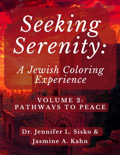 Seeking Serenity A Jewish Coloring Experience: Volume 2: Pathways to Peace
