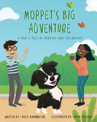 Moppet's Big Adventure A Dog's Tale of Bravery and Friendship