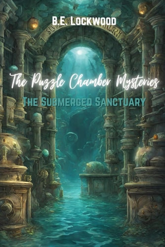 The Puzzle Chamber Mysteries The Submerged Sanctuary