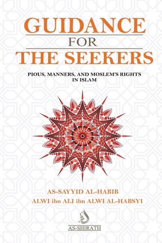 Guidance for The Seekers Translation of Dalîl At-Thâlibîn Fî Mabhats At-Taqwâ Wa Adab Al-Muslimîn Wa Huqûqihim Fî Ad-Dîn