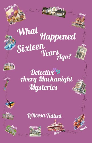 What Happened Sixteen Years Ago Detective Avery Mackanight Mysteries